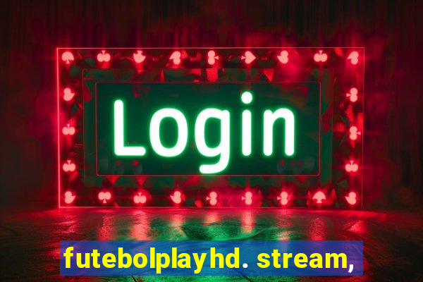 futebolplayhd. stream,